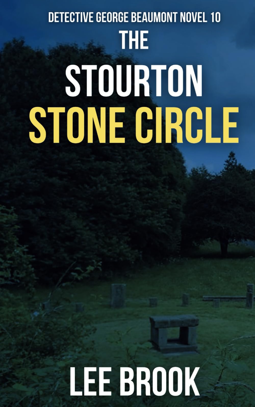 The Stourton Stone Circle: A bloodthirsty British crime thriller set in Leeds (The West Yorkshire Crime Thrillers)