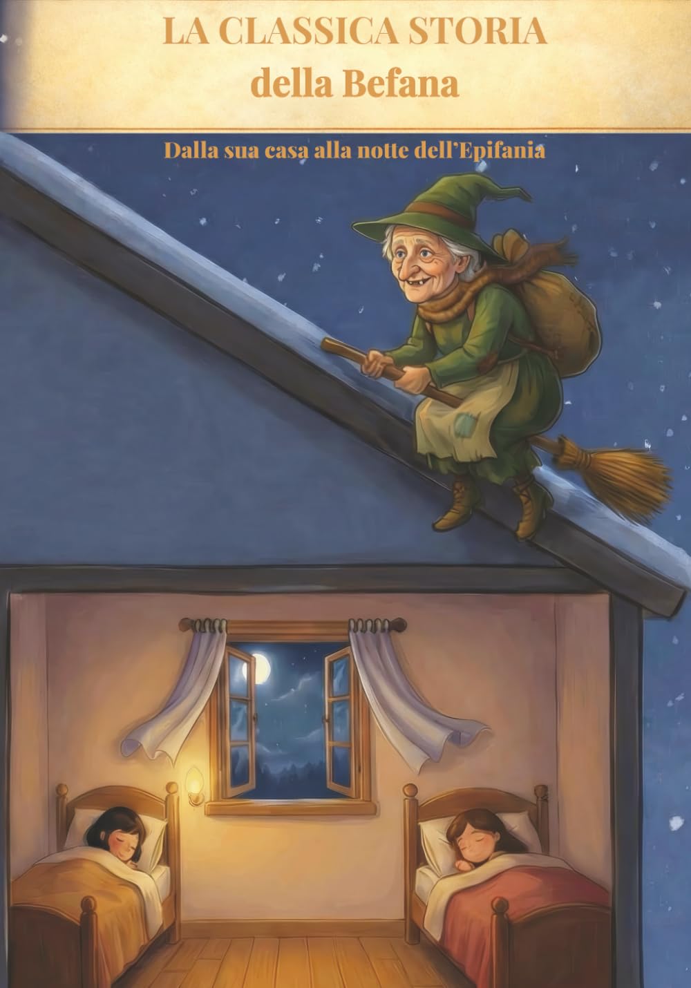 La classica storia della Befana: Dalla sua casa alla notte dell'Epifania