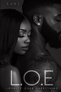 L.O.E: Loyalty Over Everything