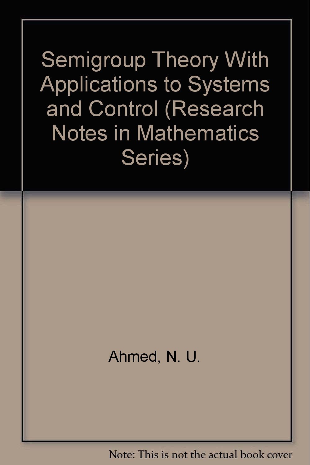 Buy Semigroup Theory With Applications to Systems and Control (Research Notes in Mathematics Series) — BookShops.in