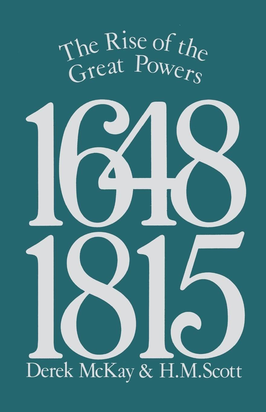 The Rise of the Great Powers 1648 - 1815 (The Modern European State System)
