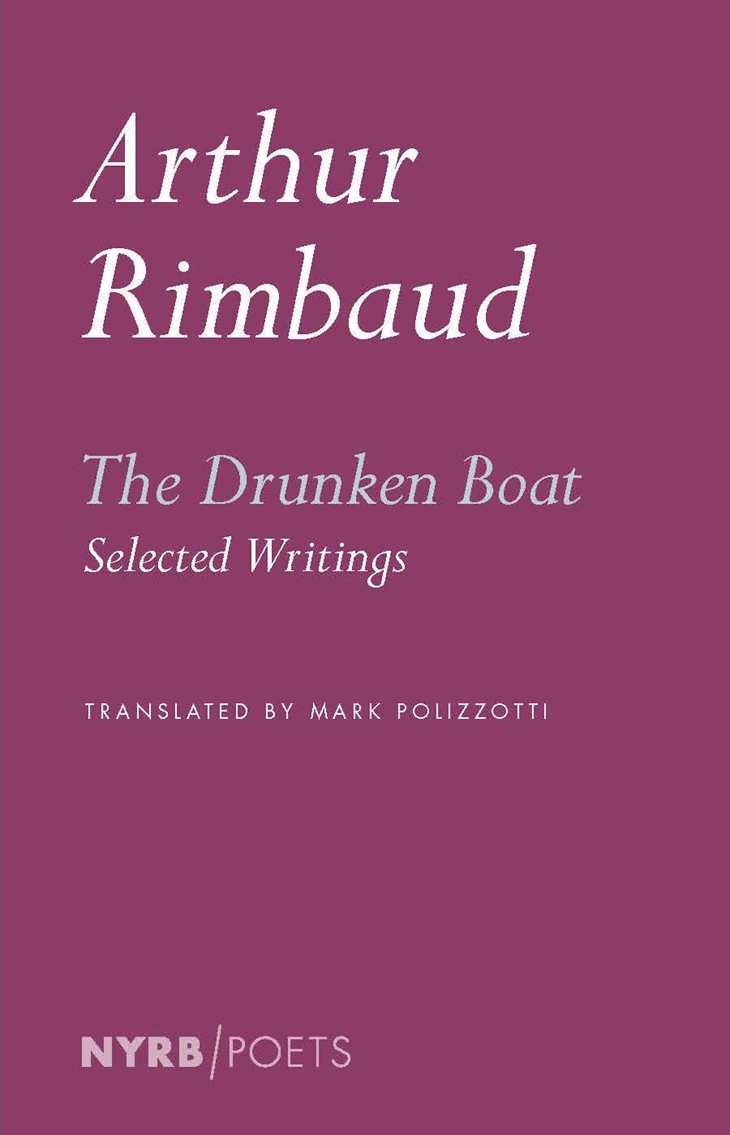 Selected Poems: Selected Writings (NYRB Poets).by Rimbaud, Polizotti New**