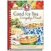 Good-For-You Everyday Meals Cookbook (Everyday Cookbook Collection)