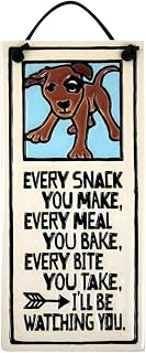Every Snack You Make I'll Be Watching You Dog Quote Plaque | 6.4", American Made Ceramic Sign