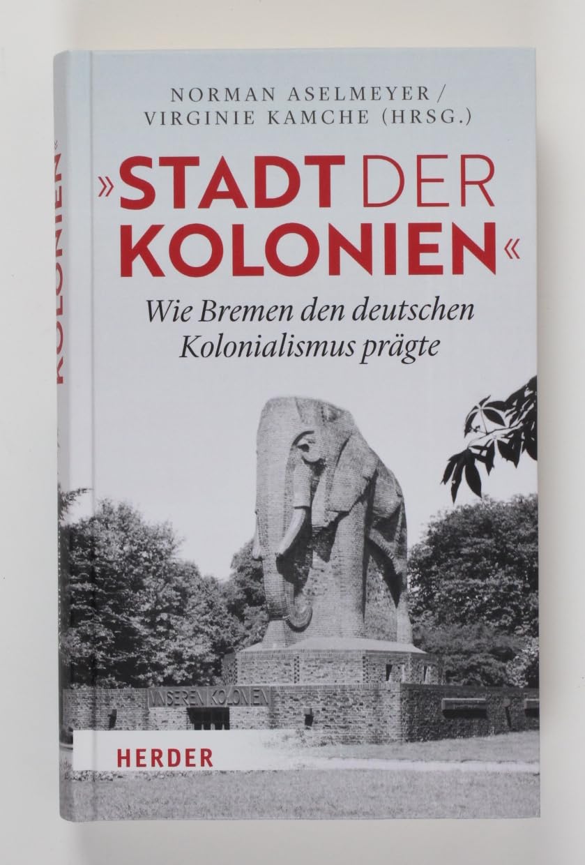"Stadt der Kolonien": Wie Bremen den deutschen Kolonialismus prägte