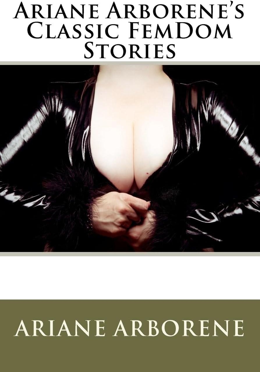 Ariane Arborene's Classic FemDom Stories
