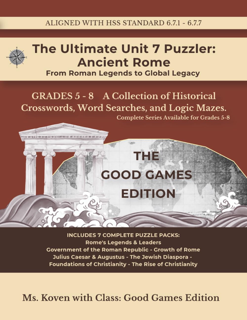 The Ultimate Unit 7 Puzzler: Ancient Rome From Roman Legends to Global Legacy: The Classical Civilizations – 6th Grade Puzzle Workbook