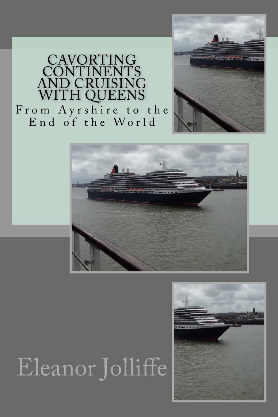 Cavorting Continents and Cruising with Queens: From Ayrshire to the End of the World