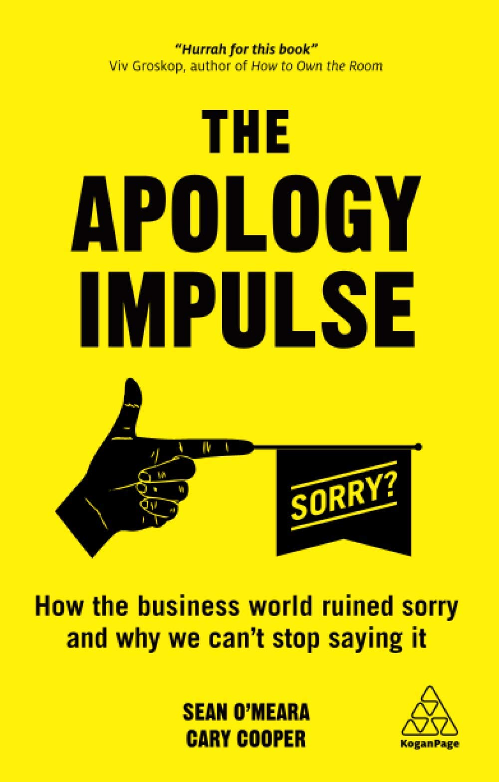 Kogan Page The Apology Impulse: How the Business World Ruined Sorry and Why We Can’t Stop Saying It