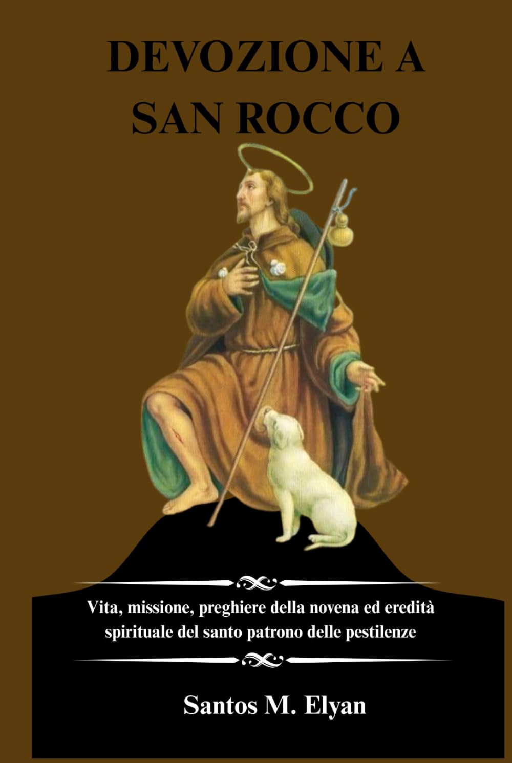 DEVOZIONE A SAN ROCCO: Vita, missione, preghiere della novena ed eredità spirituale del santo patrono delle pestilenze