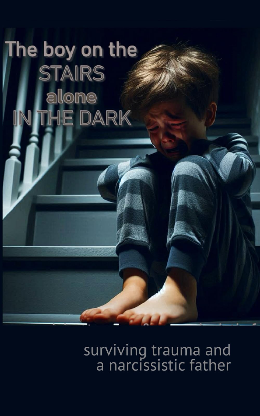 The boy on the stairs alone in the dark: surviving trauma & a narcissistic father