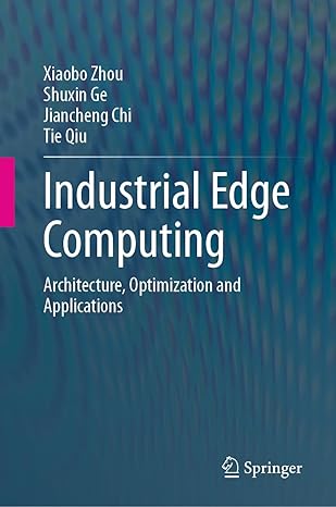 Industrial Edge Computing: Architecture, Optimization and Applications-finelybook