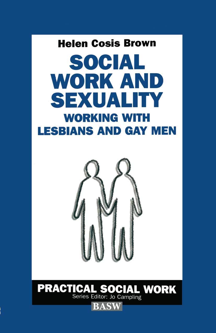 Social Work and Sexuality: Working with Lesbians and Gay Men: 15 (Practical Social Work Series)