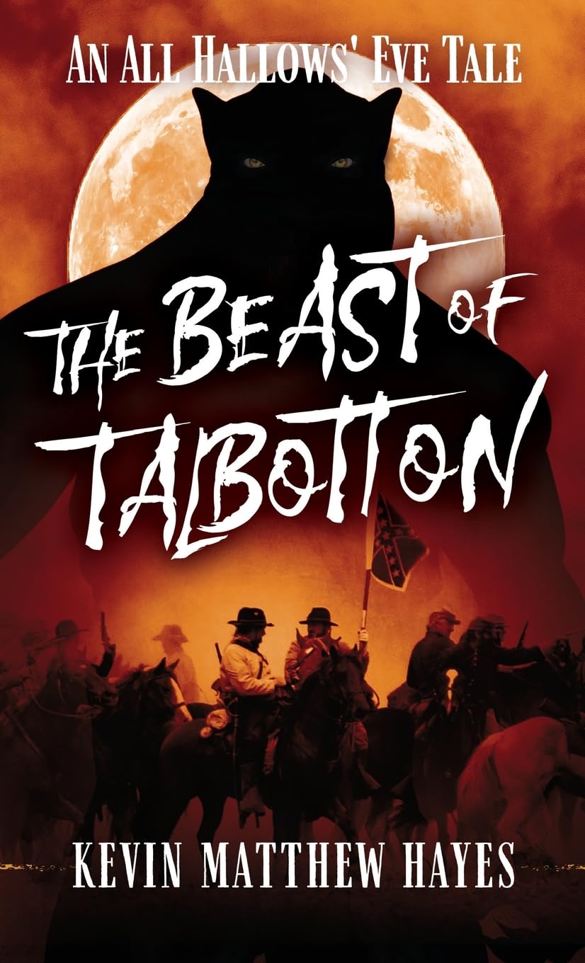 The Beast of Talbotton: An All Hallows' Eve Tale (1) (Kevin Matthew Hayes's All Hallows' Eve Tales)