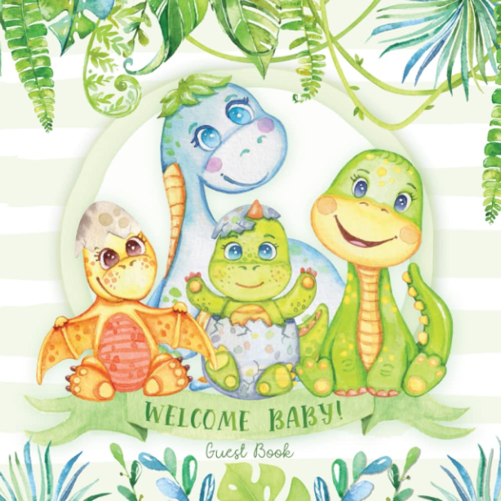 Welcome Baby Guest Book: Dinosaur Theme Baby Shower Sign-In Includes Advice & Predictions Plus BONUS Gift Log + Memory Picture Section to Create a Lasting Keepsake