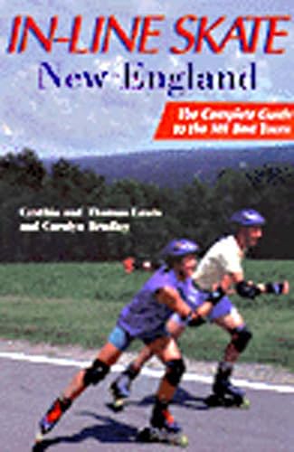 In-Line Skate New England: The Complete Guide to the 101 Best Tours [Idioma Inglés]