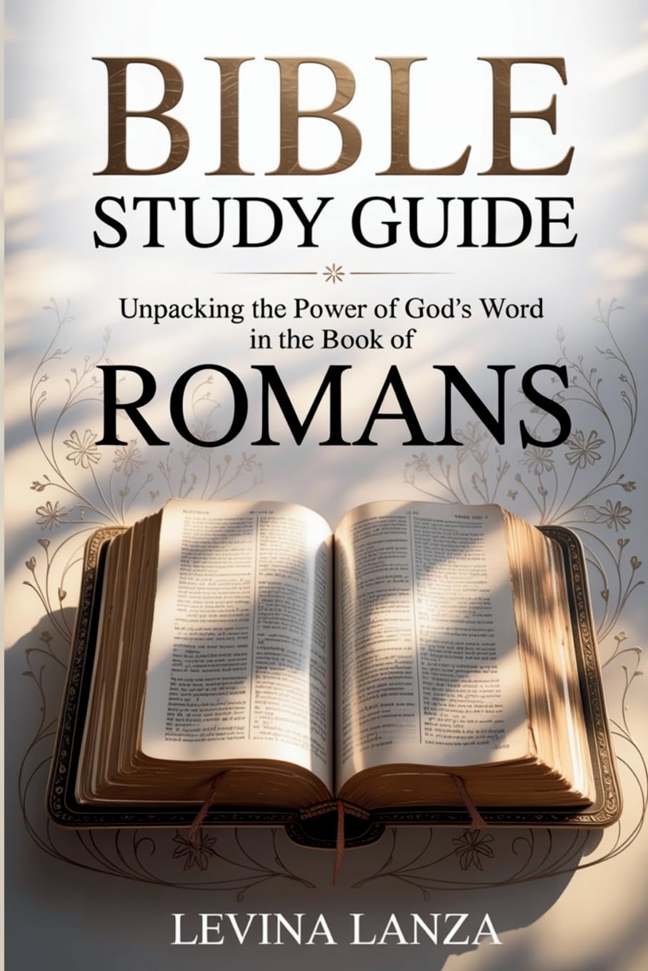 Bible Study Guide: Unpacking the Power of God’s Word in the Book of Romans for Beginners