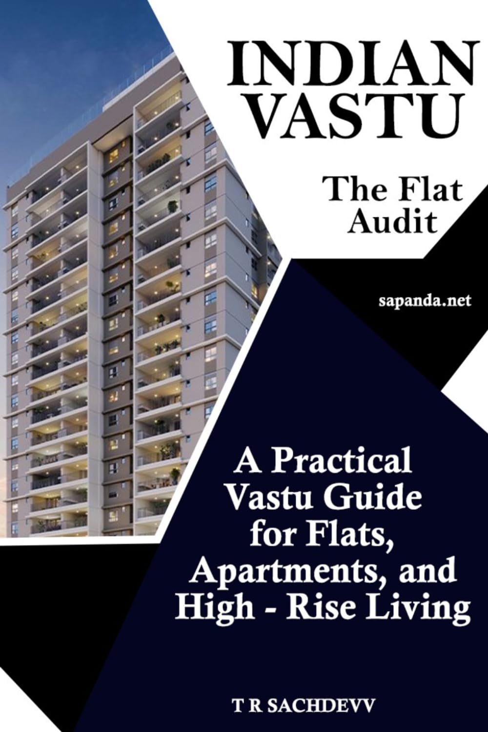Vastu for Flats, Apartments & High-Rise Living: A Practical Guide to Choosing, Reading, and Correcting Modern Homes Without Fear