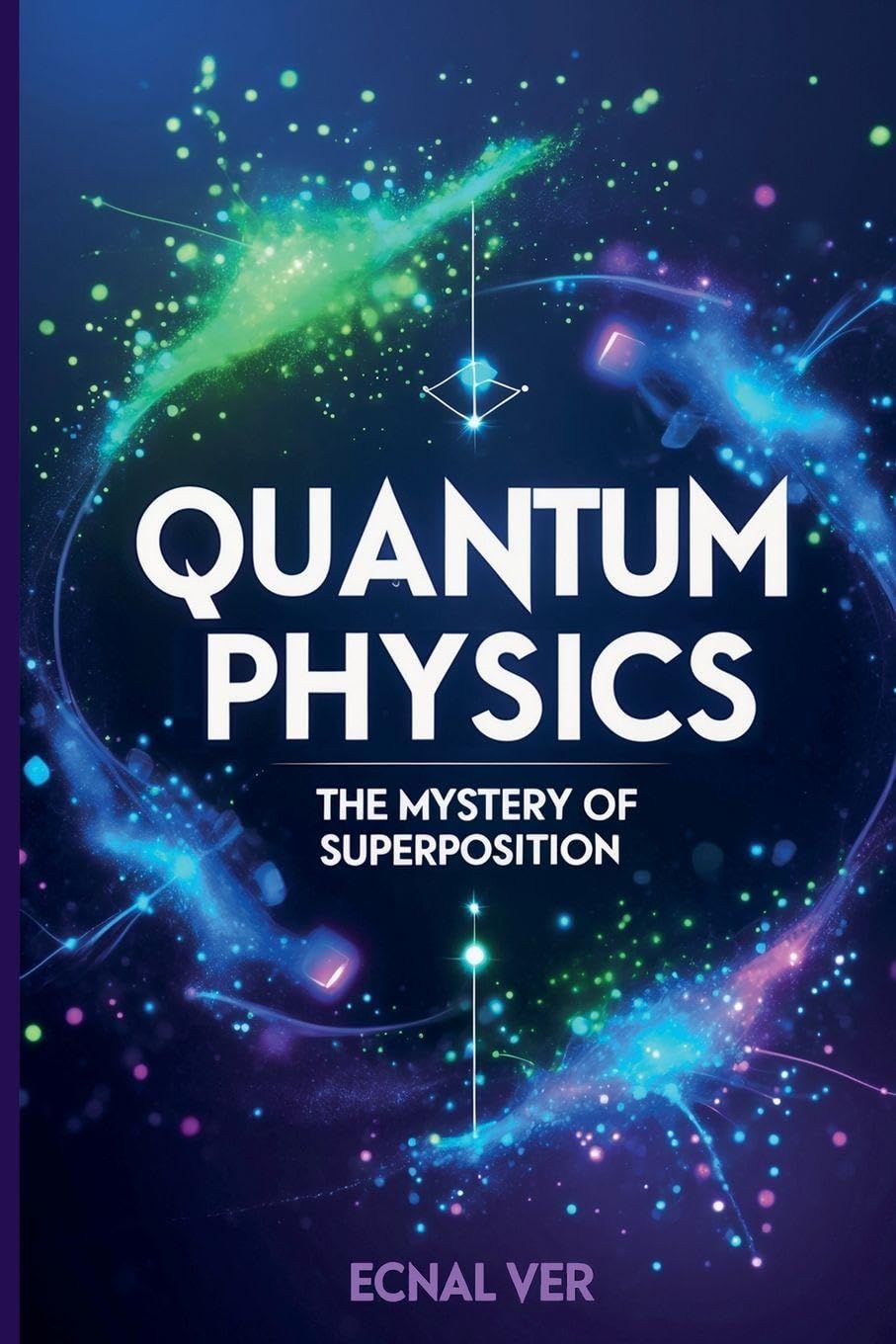 Quantum Physics: The Mystery of Superposition (Quantum Potential)