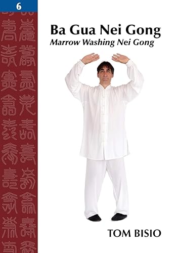 Ba Gua Nei Gong Vol. 6: Marrow Washing Nei Gong