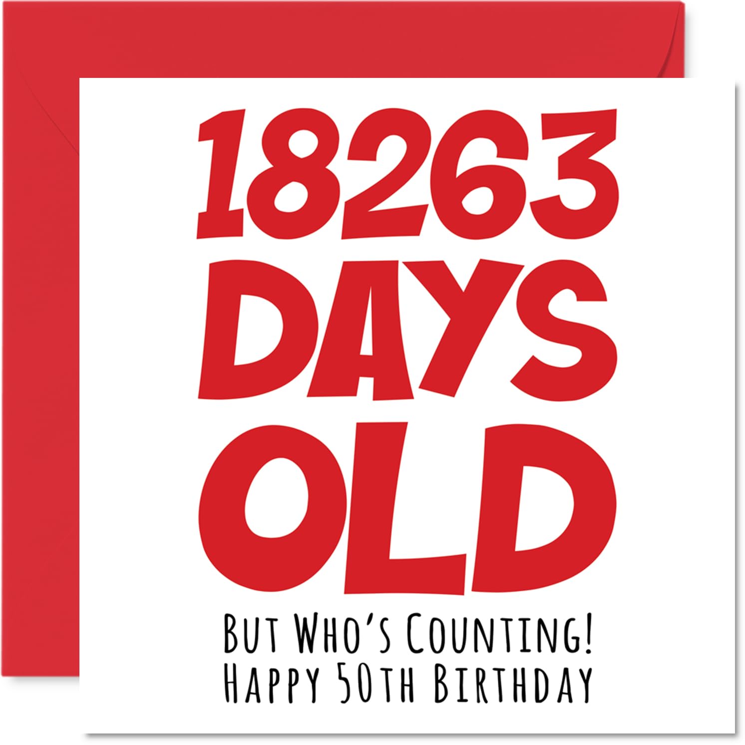 50th Birthday Card for Men Women Him Her - 18263 Days Old - Funny Adult Happy Birthday Card for Brother Sister Mum Dad Nan Grandad Cousin, 145mm Humour Joke Greeting Cards