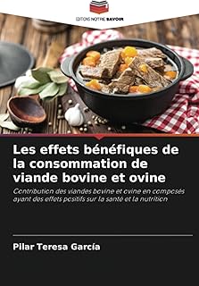 Les effets bénéfiques de la consommation de viande bovine et ovine: Contribution des viandes bovine et ovine en composés ayant des effets positifs sur la santé et la nutrition
