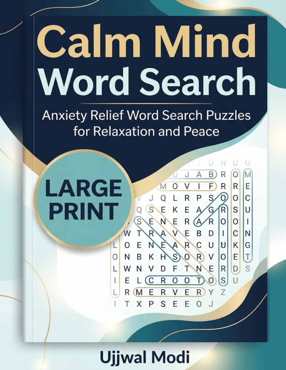 Calm Mind: Word Search Puzzles for Anxiety Relief — 90 Large-Print Puzzles with Calming Affirmations and Soothing Tips for a More Peaceful Mind
