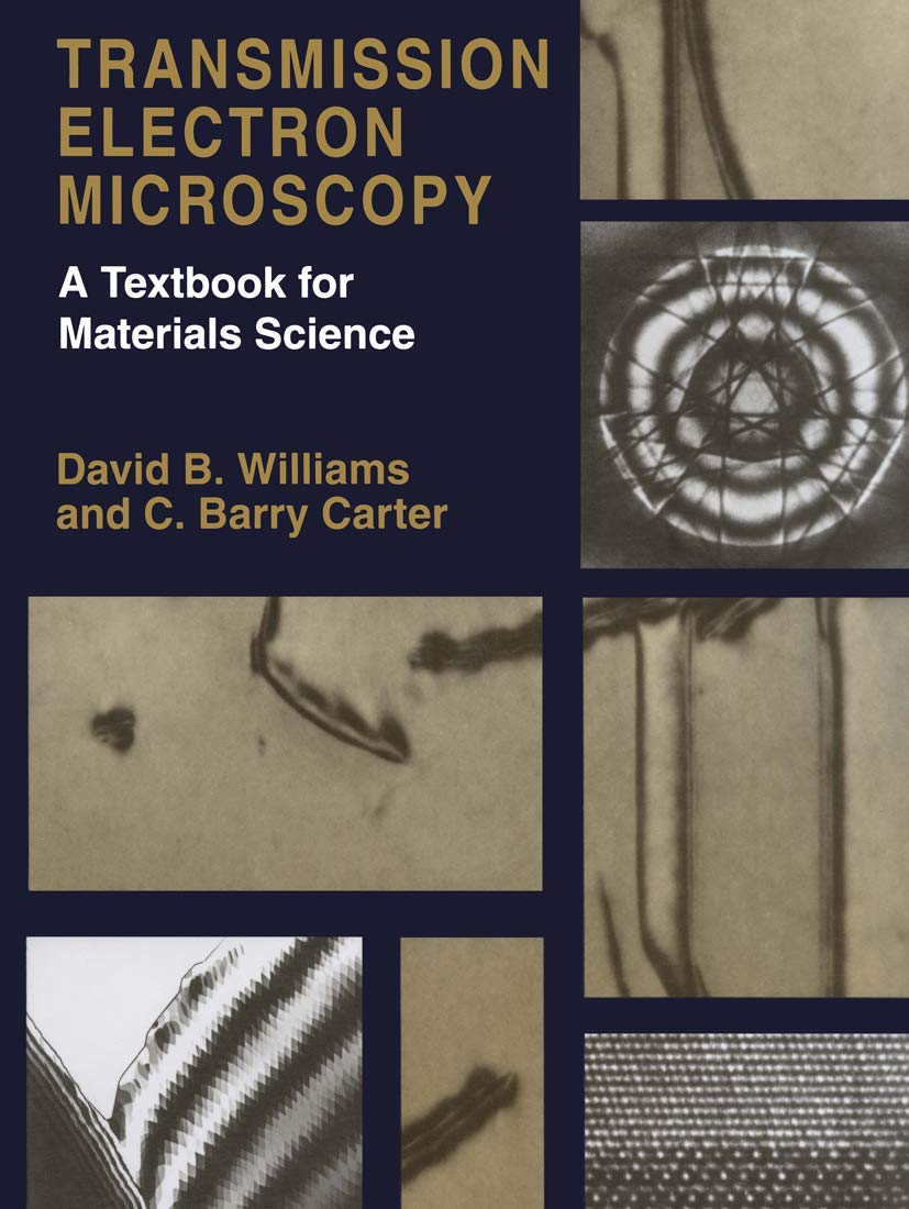 Transmission Electron Microscopy A Textbook for Materials Science Williams, David B.; Carter