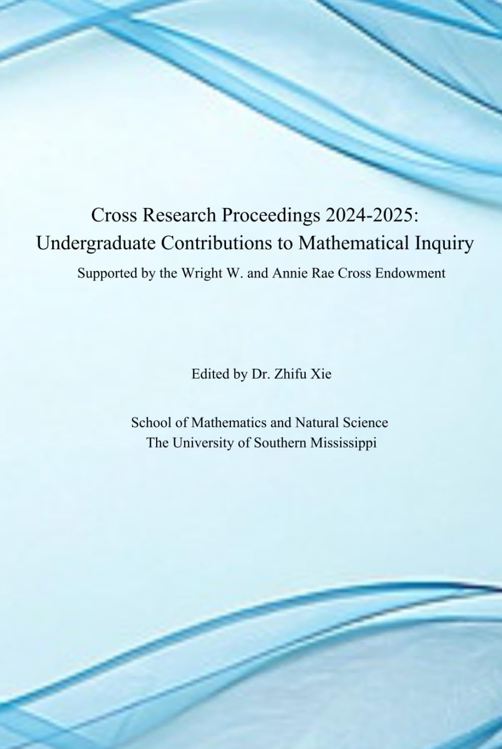 CROSS Research Proceedings 2024–2025: Undergraduate Contributions to Mathematical Inquiry