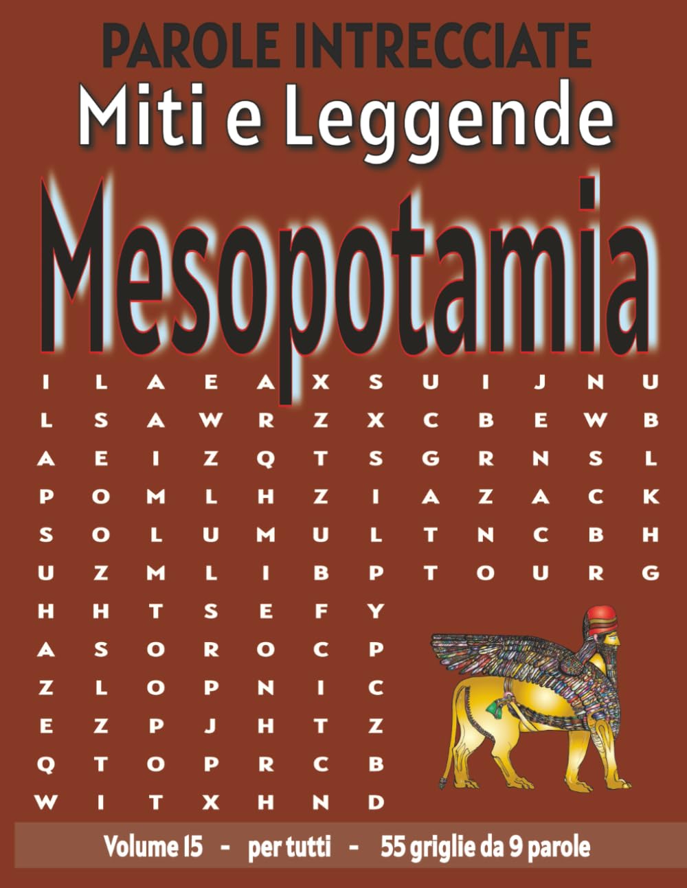 Miti e Leggende Mesopotamia - Parole Intrecciate: Passatempo senza schermo per relax e concentrazione (Miti e Leggende - Parole Intrecciate)