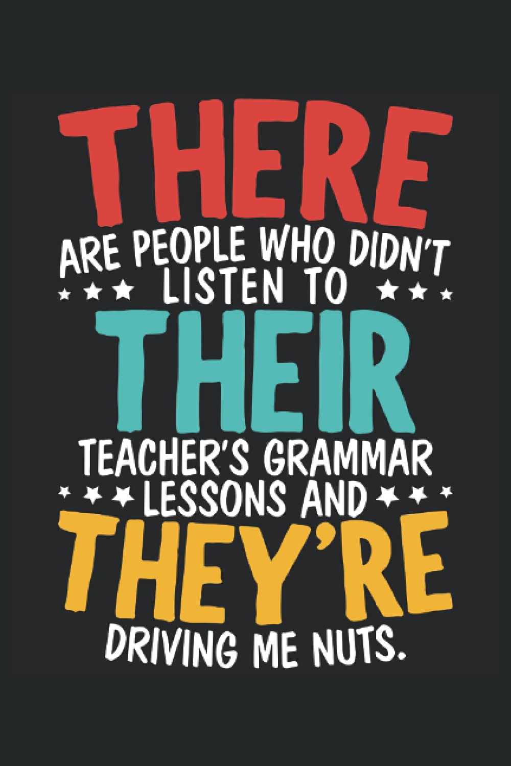 There Their They're: Proper English Notebook For Grammar Police, Grammar Nazy, English Teachers