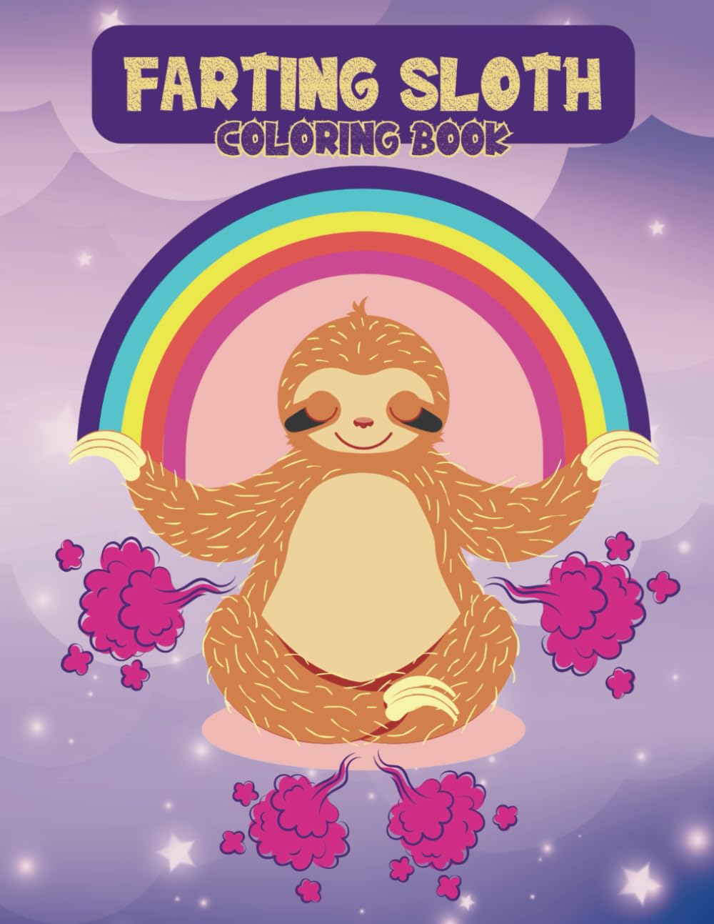 Farting Sloth Coloring Book: 41 Funny Farting Sloth Illustrations, Cute Sloth Coloring Pages For Sloth Lovers