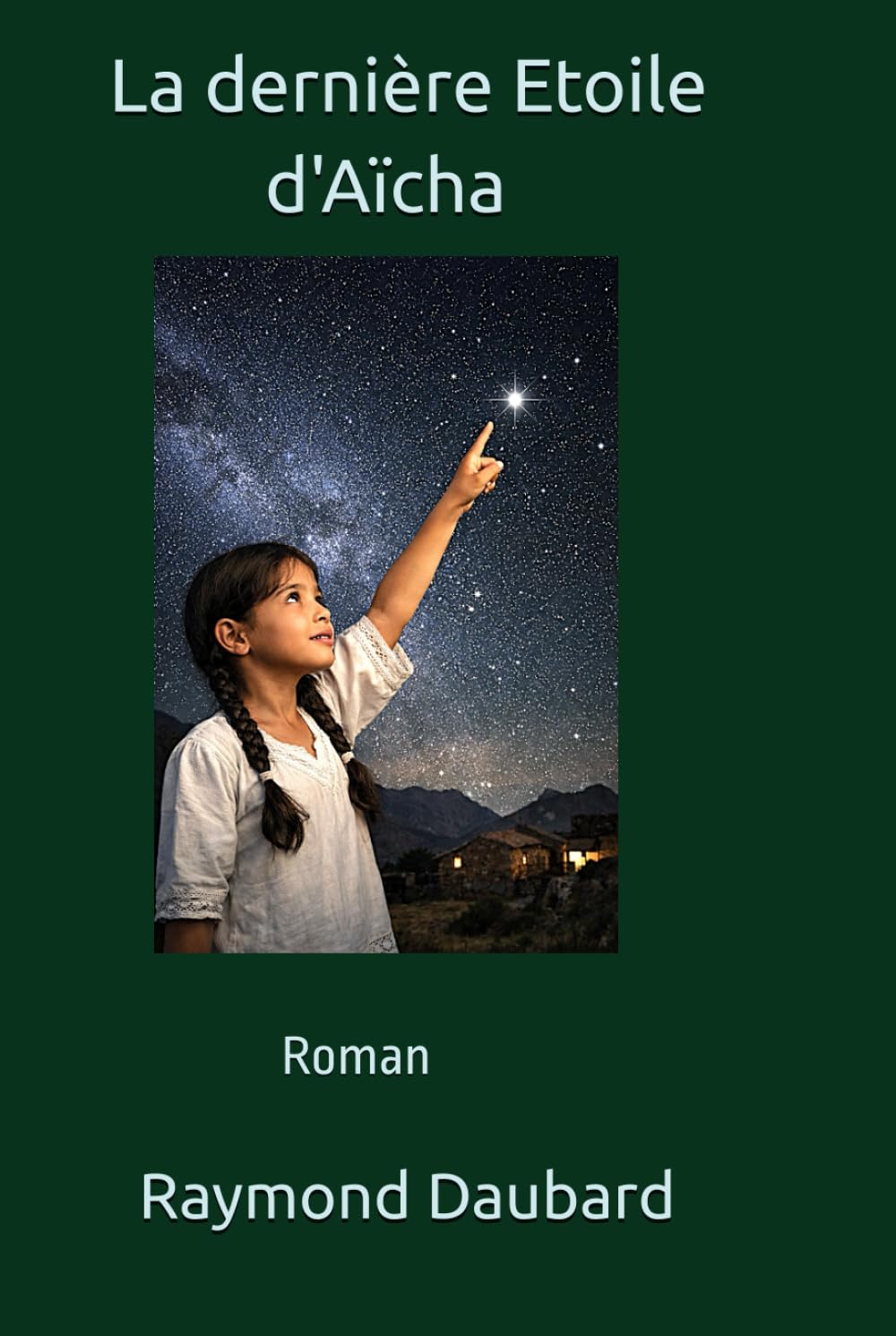 La dernière Etoile d'Aïcha: Roman