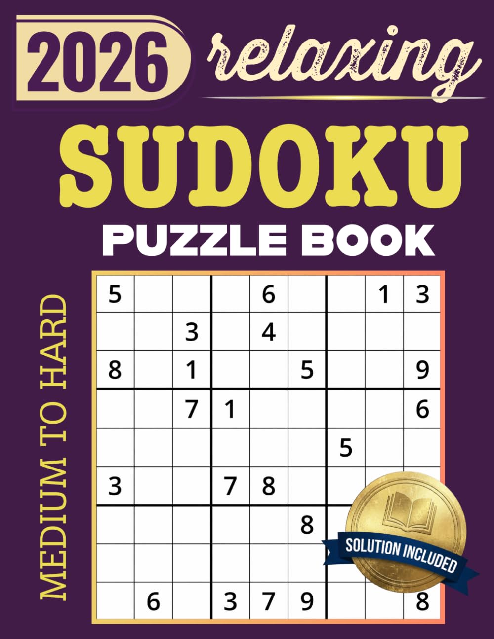 relaxing sudoku puzzle book for adults: 200 medium to hard puzzles with complete solutions