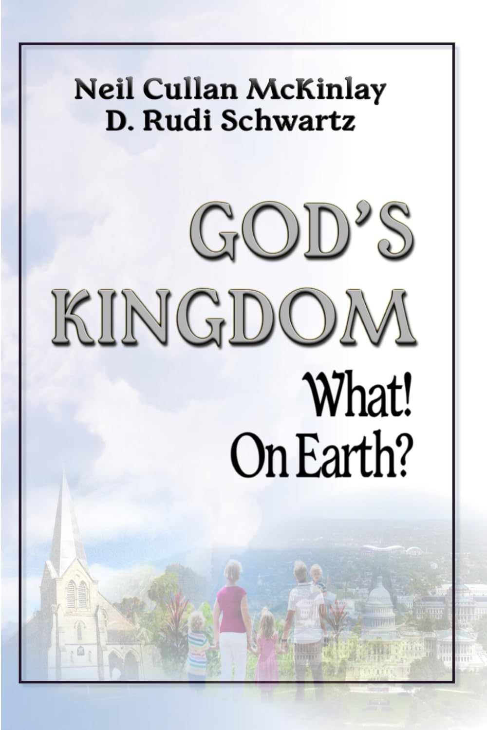 God's Kingdom: What! On Earth?