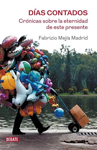 Días contados: Crónicas sobre la eternidad de este presente (Spanish Edition)