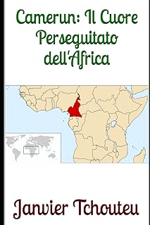 Camerun: Il Cuore Perseguitato dell'Africa