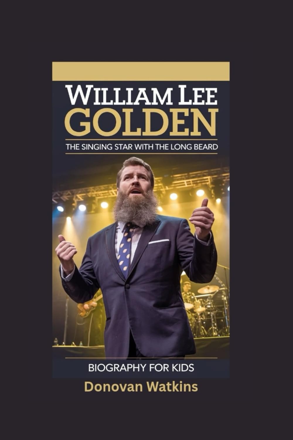 WILLIAM LEE GOLDEN: The Singing Star with the Long Beard- Biography for kids