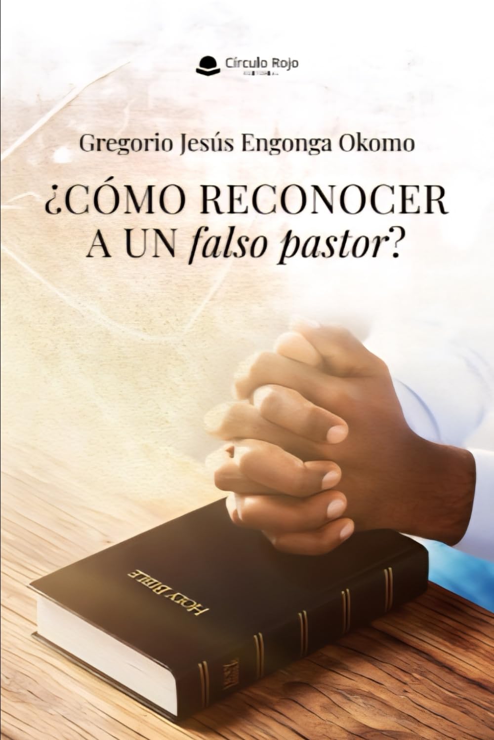 ¿Cómo Reconocer un falso Pastor ?