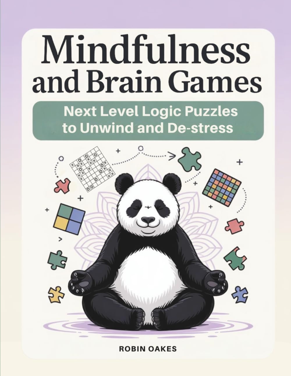 Mindfulness and Brain Games: Next Level Logic Puzzles to Unwind and De-stress
