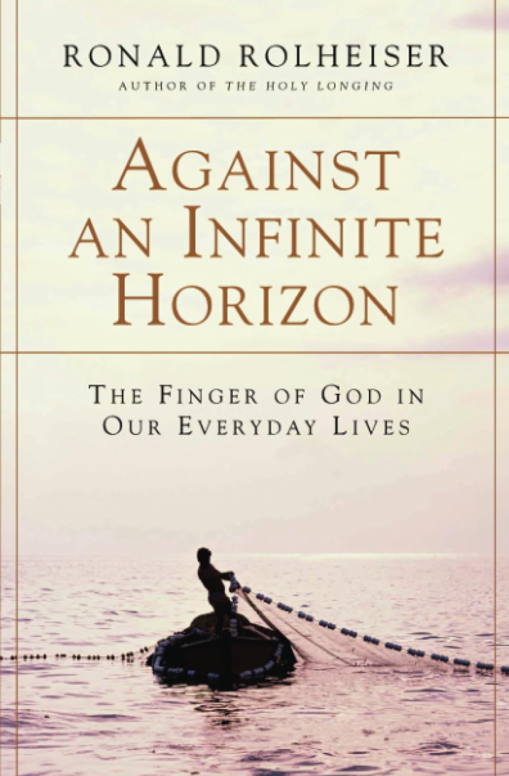 Against an Infinite Horizon: The Finger of God in Our Everyday Lives Paperback – January 25, 2002