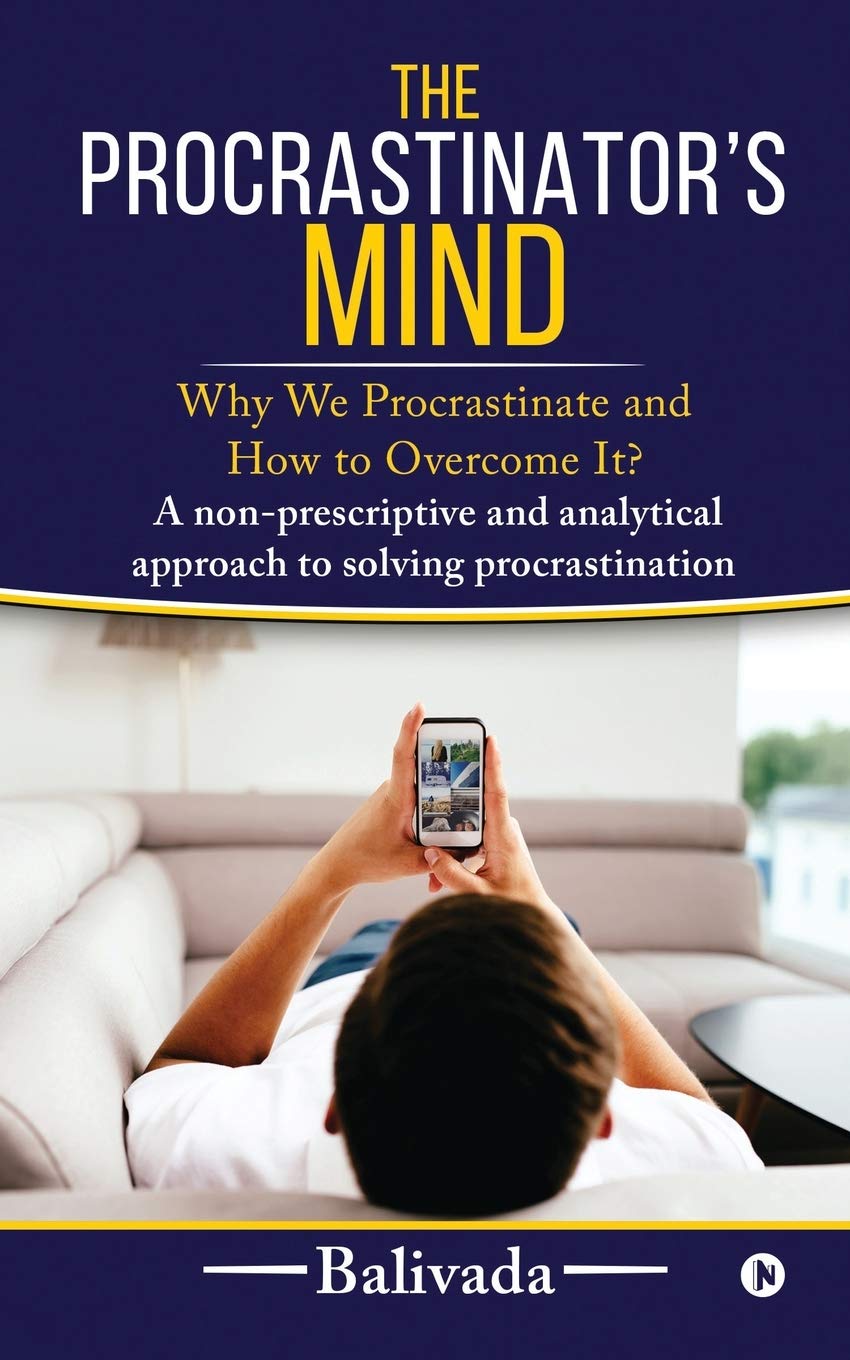 The Procrastinator’s Mind: Why We Procrastinate and How to Overcome It?