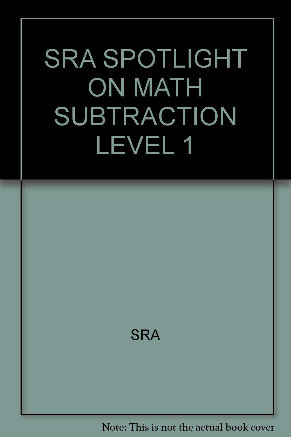 SRA SPOTLIGHT ON MATH SUBTRACTION LEVEL 1: SRA/McGraw-Hill ...