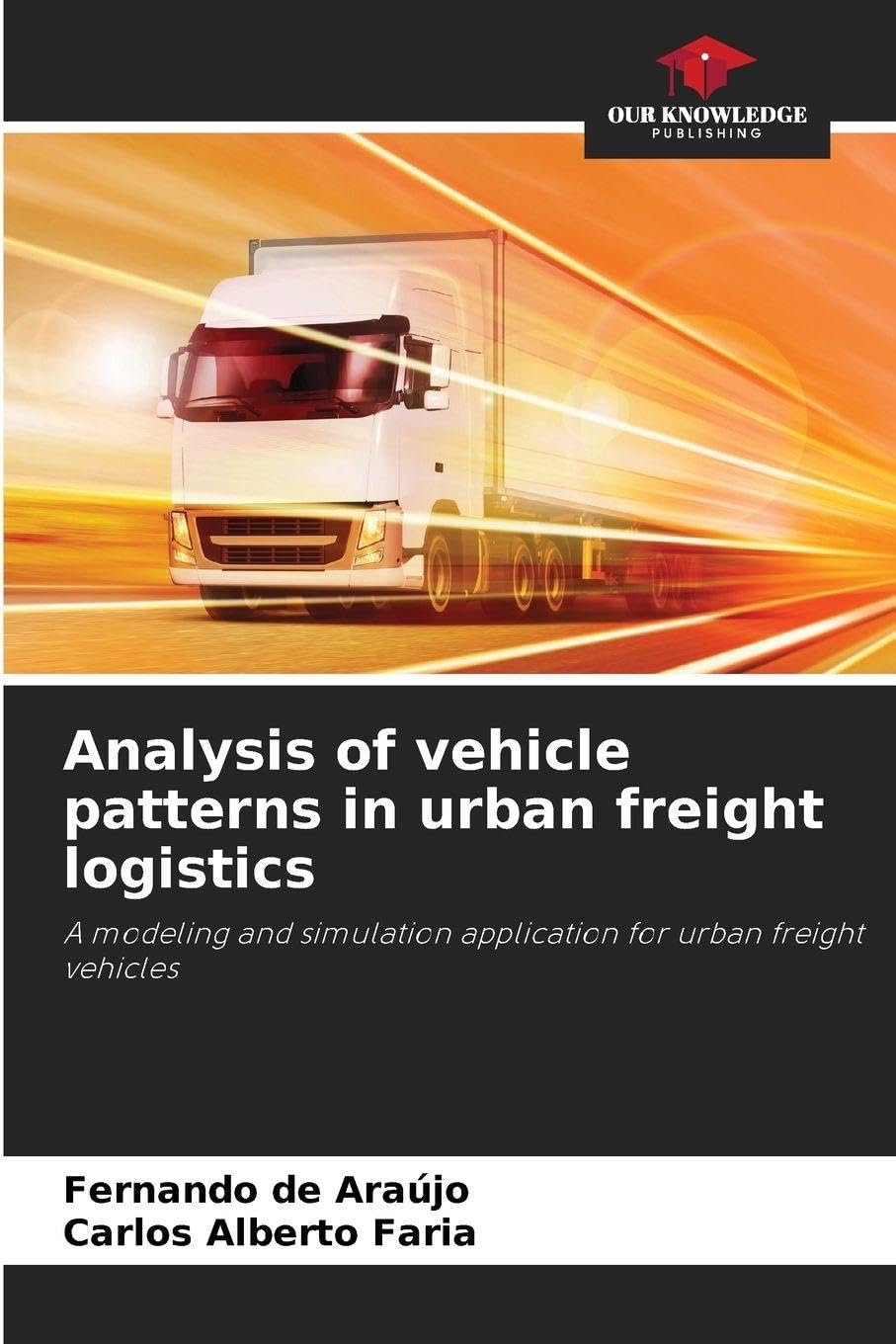 Analysis of vehicle patterns in urban freight logistics: A modeling and simulation application for urban freight vehicles