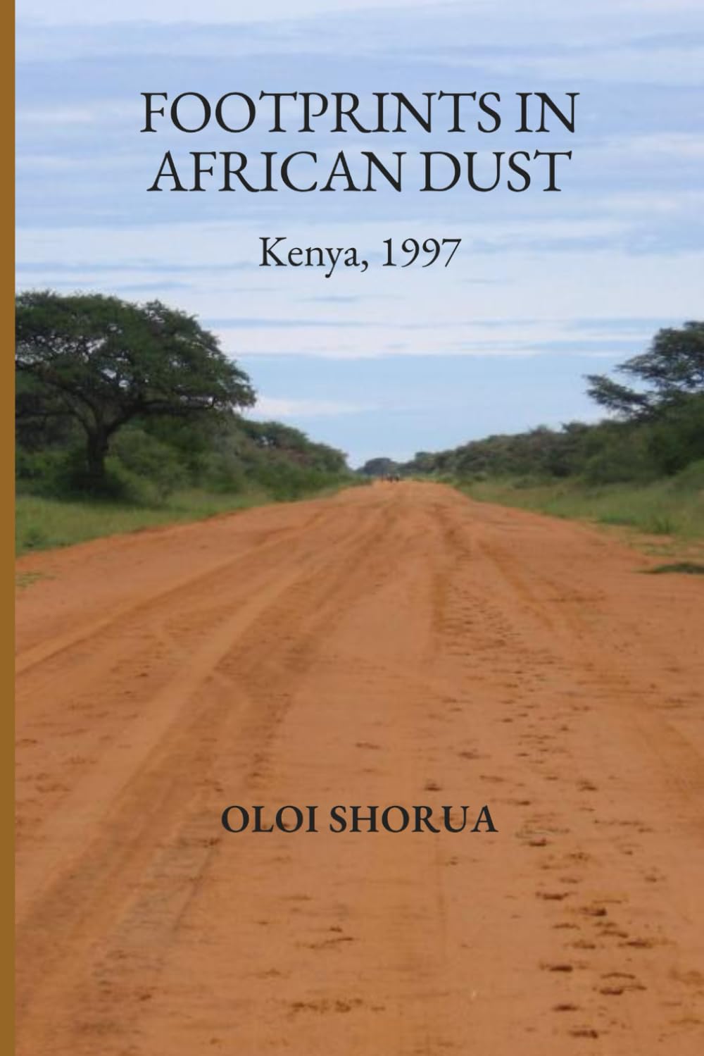 Footprints in African Dust: Kenya, 1997 (Landscapes & Legacies of East Africa)