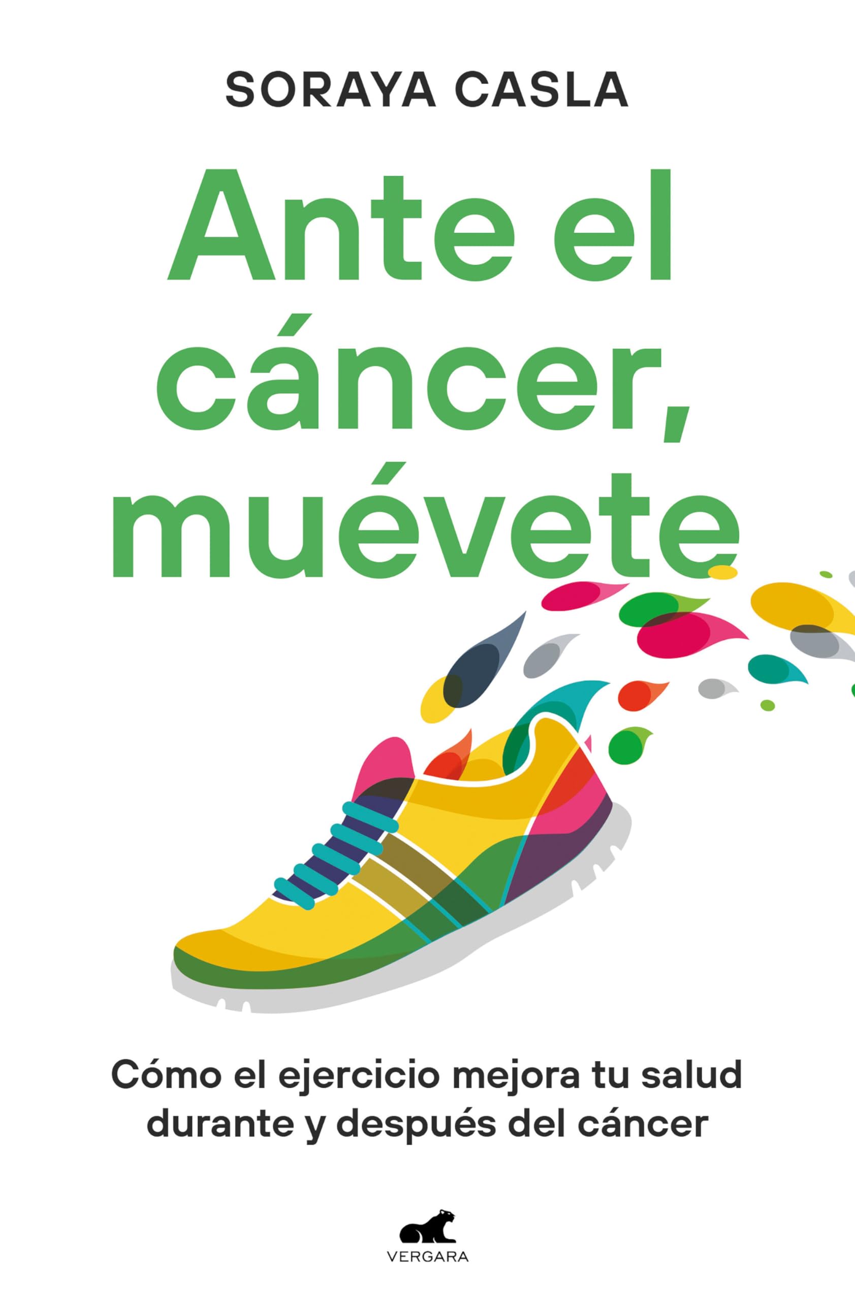 Ante el cáncer, muévete: Cómo el ejercicio mejora tu salud durante y después del cáncer (Vergara)