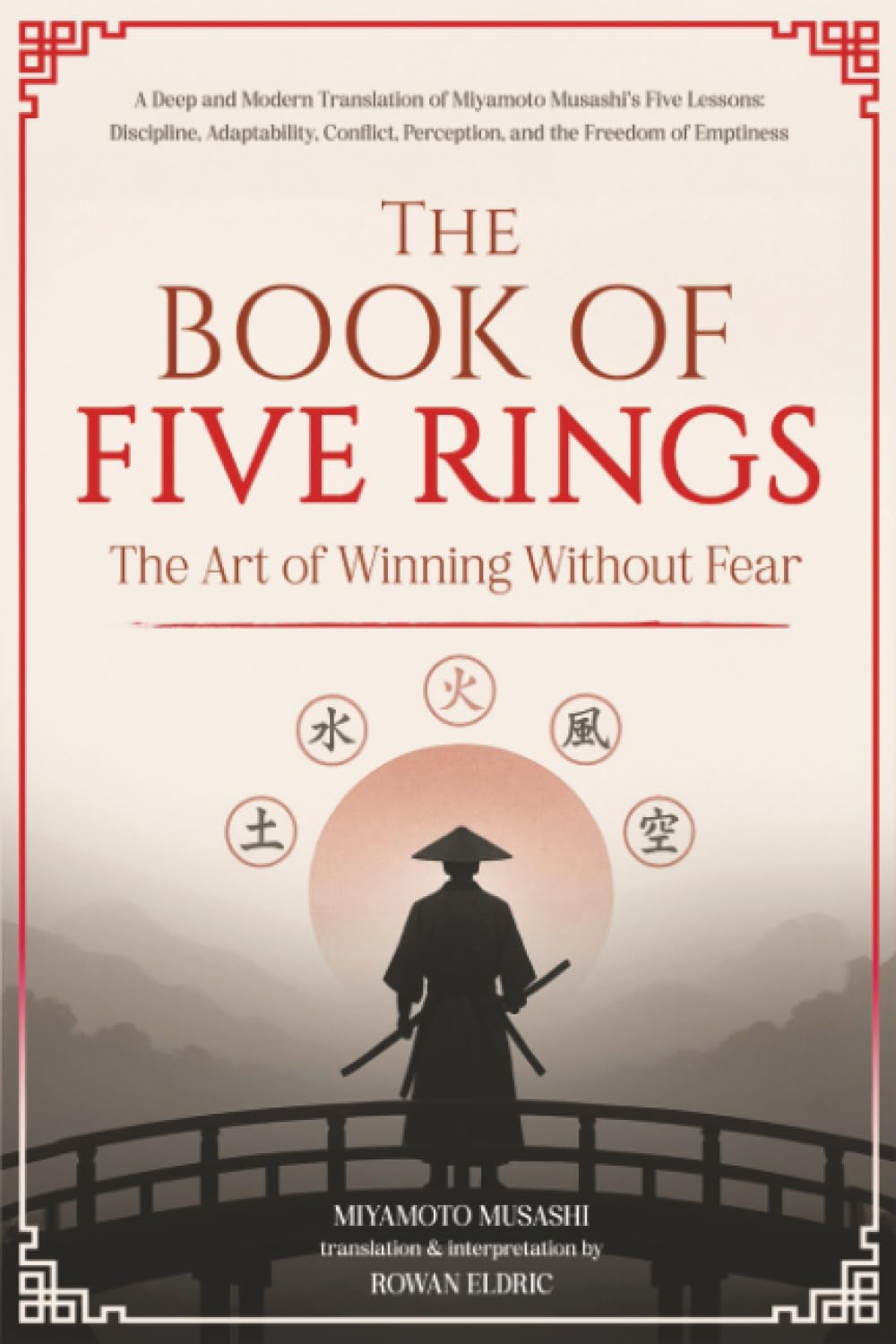 The Book of Five Rings: The Art of Winning Without Fear