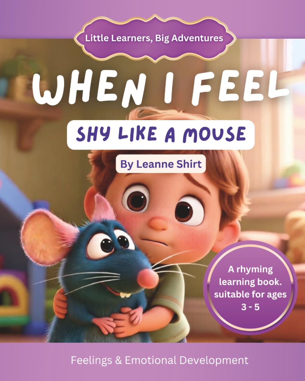 When I Feel Shy Like A Mouse: Little Learners, Big Adventures - Feelings Collection