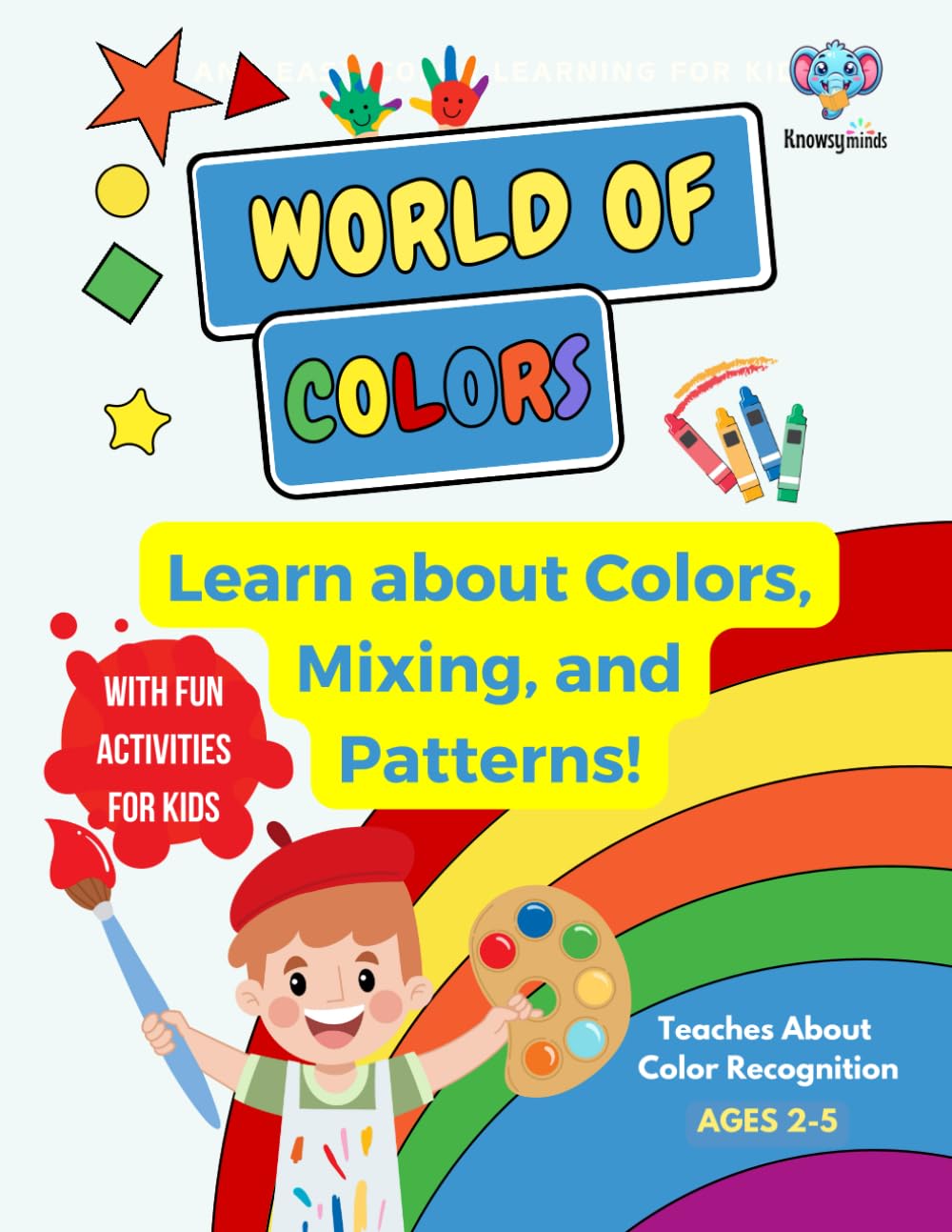 World of Colors: Learn about Colors, Mixing, and Patterns, With Fun Activities For Kids, Teaches About Color Recognition, Ages 2-5