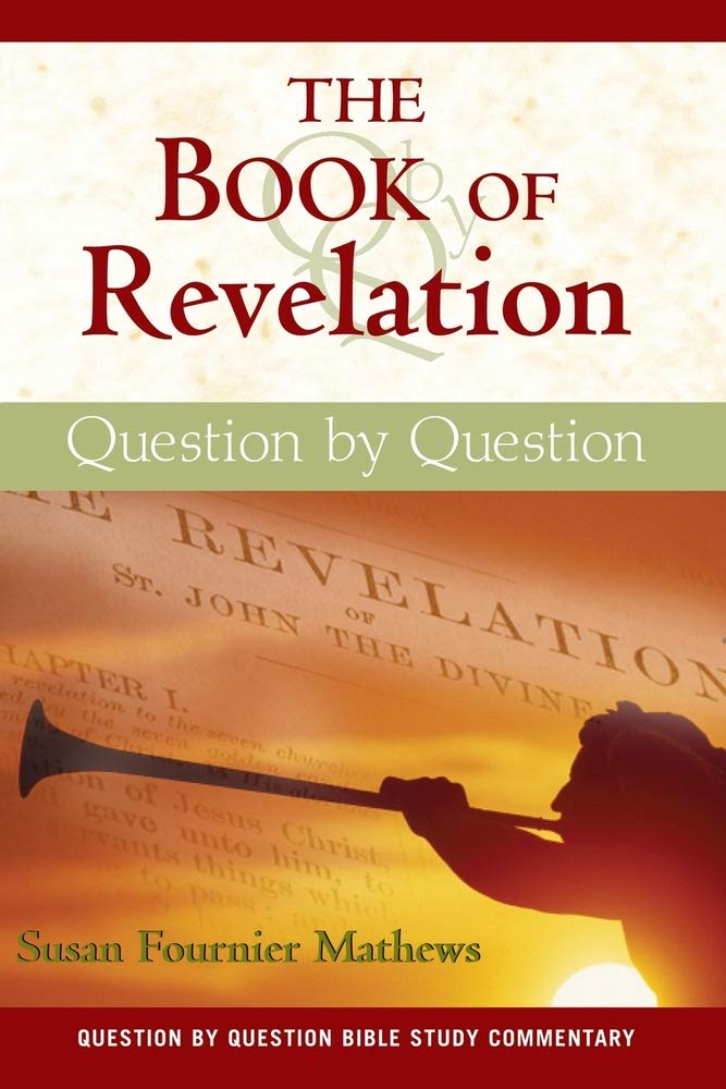 The Book of Revelation: Question by Question (Question by Question Bible Study Commentary)